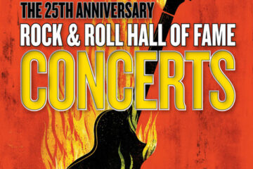 (Album Art). A drawing of a guitar on fire. The guitar is a black silhouette and the fire is yellow and orange. This is over a red background. The words "The 25th Anniversary" are written next to it in black, and the words "Rock & Roll Hall of Fame" are written on top in white. The word "Concerts" is written the biggest in yellow.